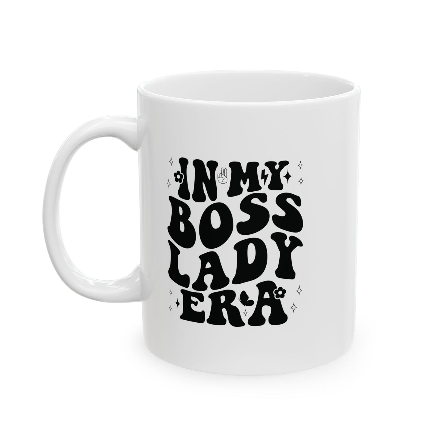 In My Boss Lady Era Mug - Empowering Coffee Mug for Strong Women Ceramic Mug, 15oz