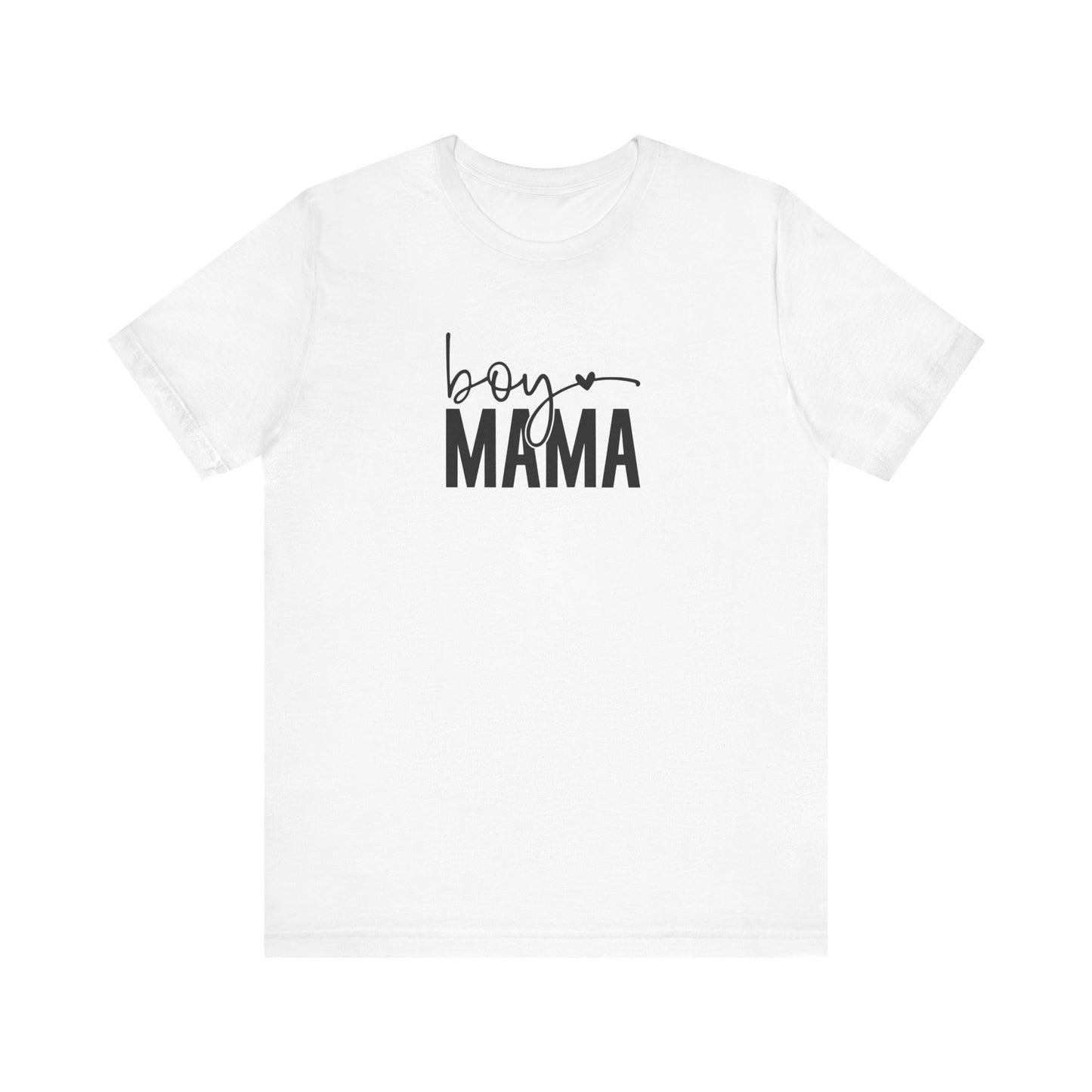Boy Mama Tee – Proud Mom Life Statement Unisex Jersey Short Sleeve Tee