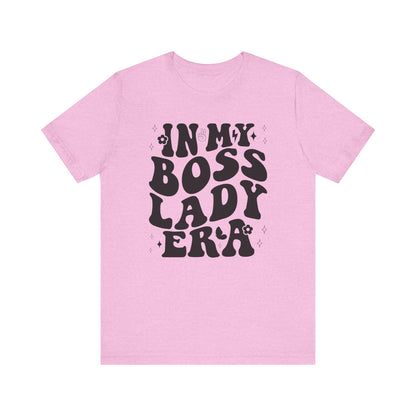 In My Boss Lady Era T-Shirt - Empowerment Tee for Confident Women