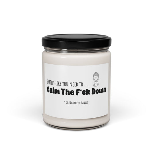 Smells Like You Need To Calm The F*ck Down Meditation Candle, Hippy Candle Gift, Zen Gift For Her/Him