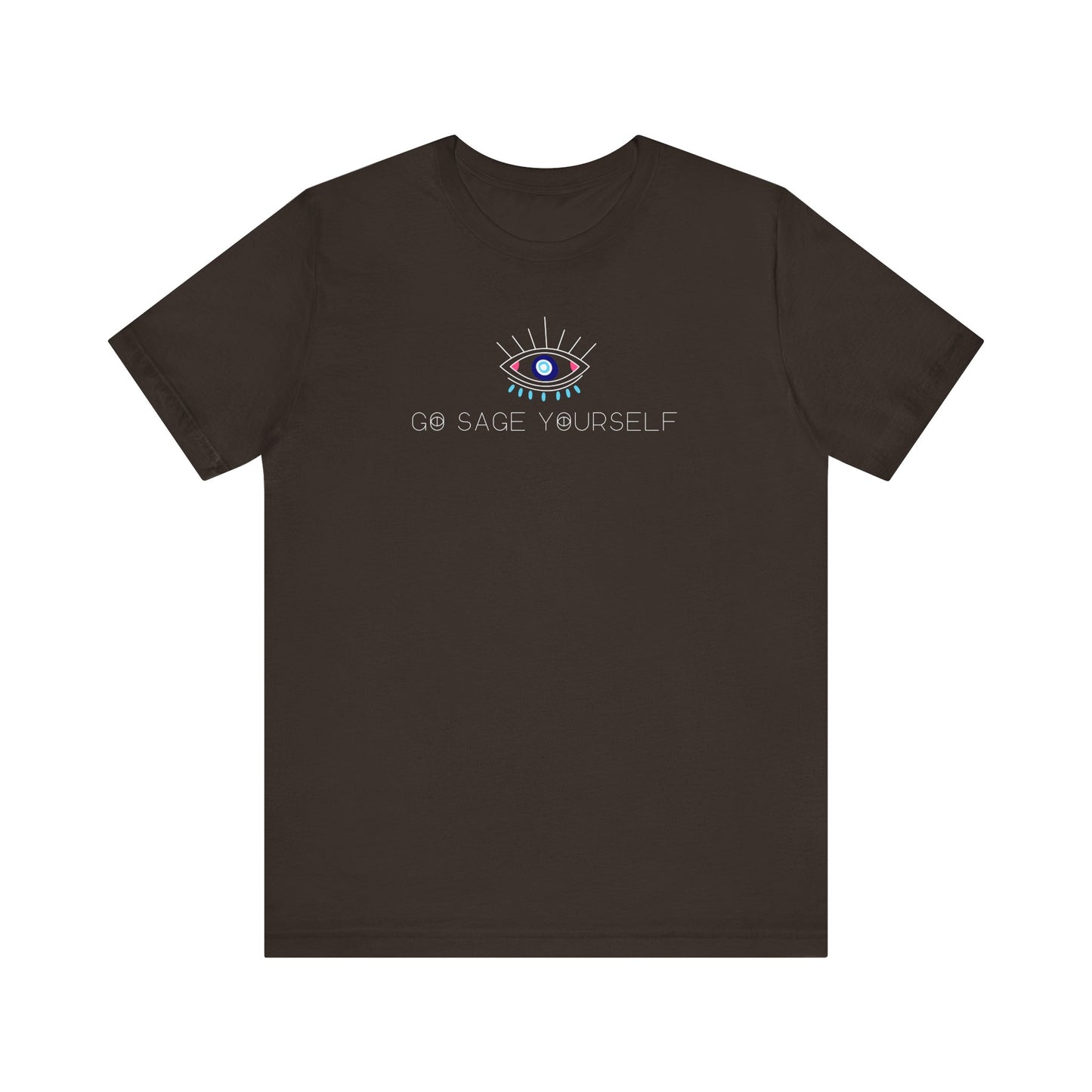 Go Sage Yourself Tee with Evil Eye Design – Spiritual Protection, Funny Sage-Inspired Shirt