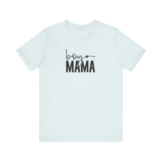 Boy Mama Tee – Proud Mom Life Statement Unisex Jersey Short Sleeve Tee