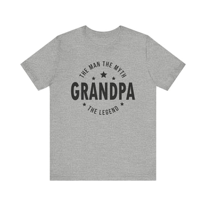 Grandpa: The Man, The Myth, The Legend T-Shirt - Perfect Gift for Grandfathers Unisex Jersey Short Sleeve Tee