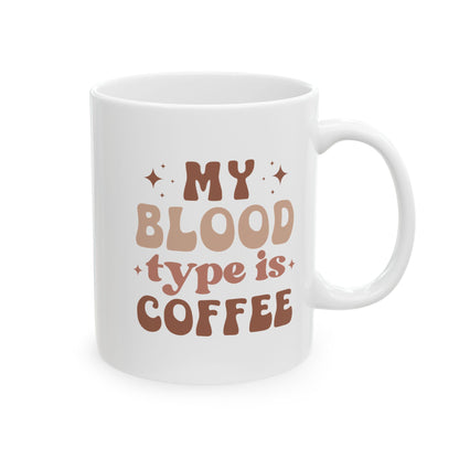 Coffee is My Blood Type Mug - Funny Caffeine Lover’s Coffee Cup Ceramic Mug, 15oz