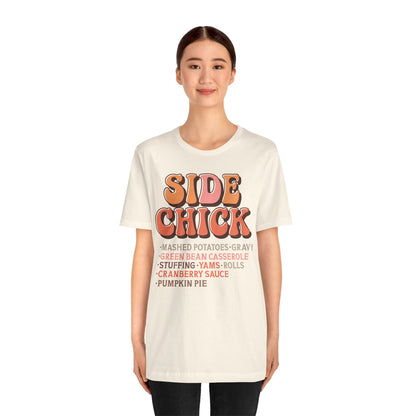 Thanksgiving Side Chick Tee, Gift For Her