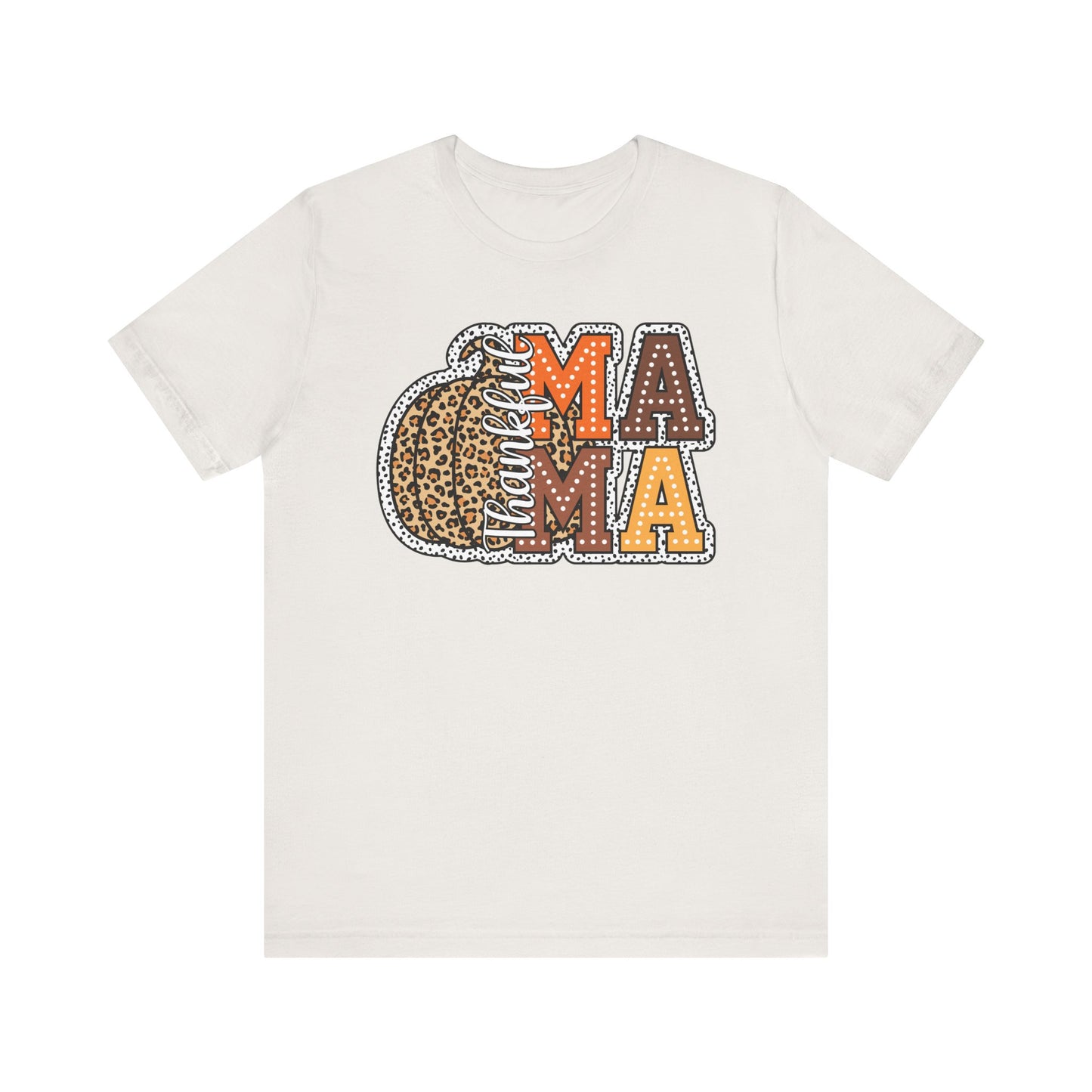 Thankful Mama Tee – Cozy Thanksgiving Style for Her, Unisex Jersey Short Sleeve Tee