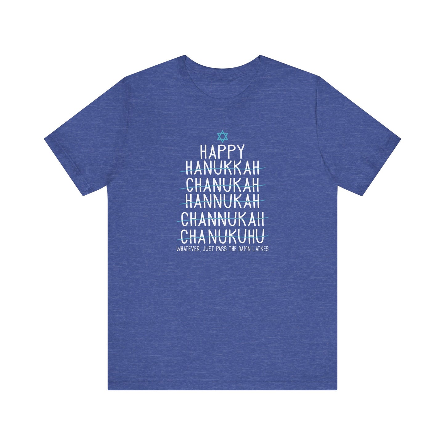 Happy Hanukkah, Whatever, Just Pass the Latkes Shirt - Funny Holiday Unisex Jersey Short Sleeve Tee