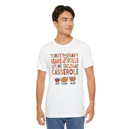 Turkey, Gravy, Beans & Rolls T-Shirt - Funny Thanksgiving Casserole Tee Unisex Jersey Short Sleeve Tee