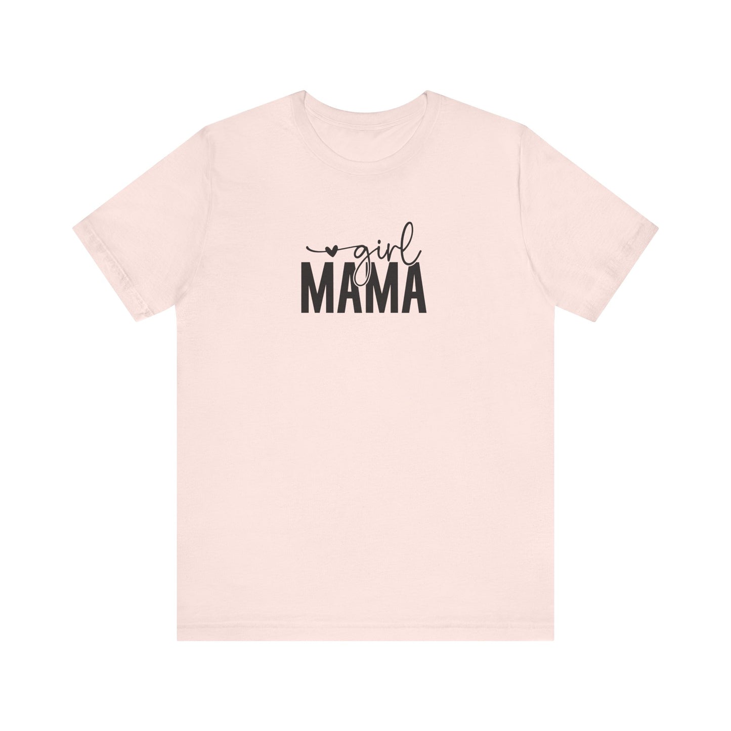 Girl Mama Tee – Proud Mom Life Statement Unisex Jersey Short Sleeve Tee