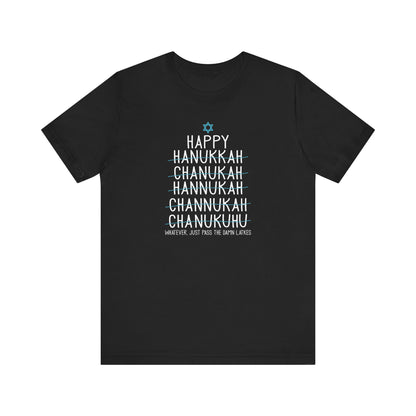 Happy Hanukkah, Whatever, Just Pass the Latkes Shirt - Funny Holiday Unisex Jersey Short Sleeve Tee