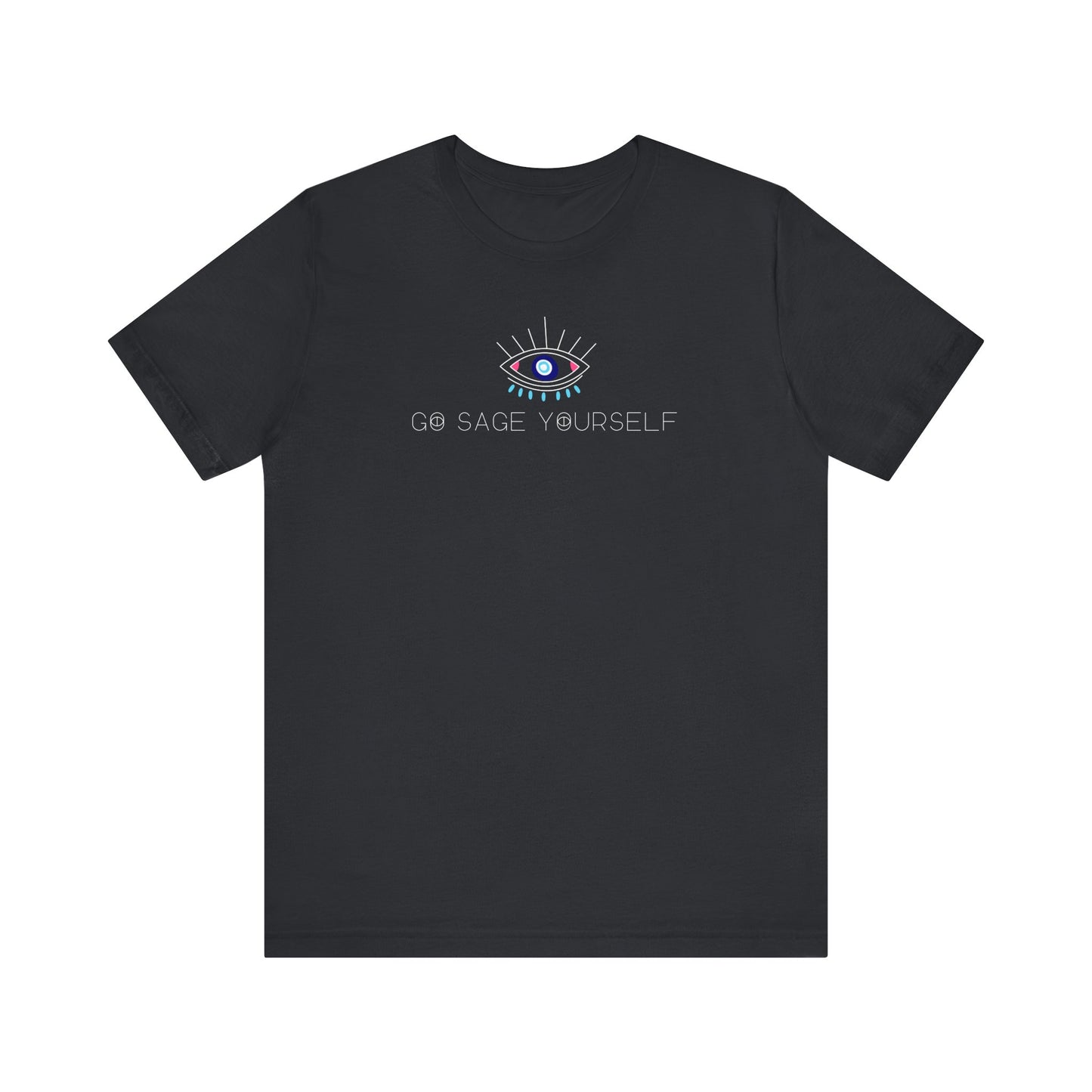 Go Sage Yourself Tee with Evil Eye Design – Spiritual Protection, Funny Sage-Inspired Shirt