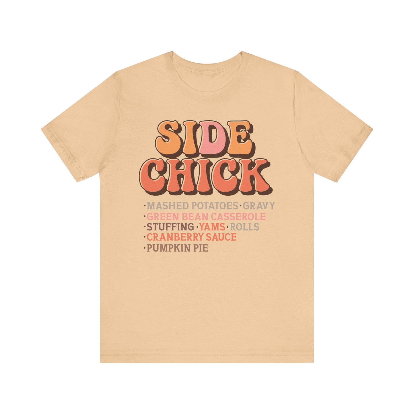 Thanksgiving Side Chick Tee, Gift For Her