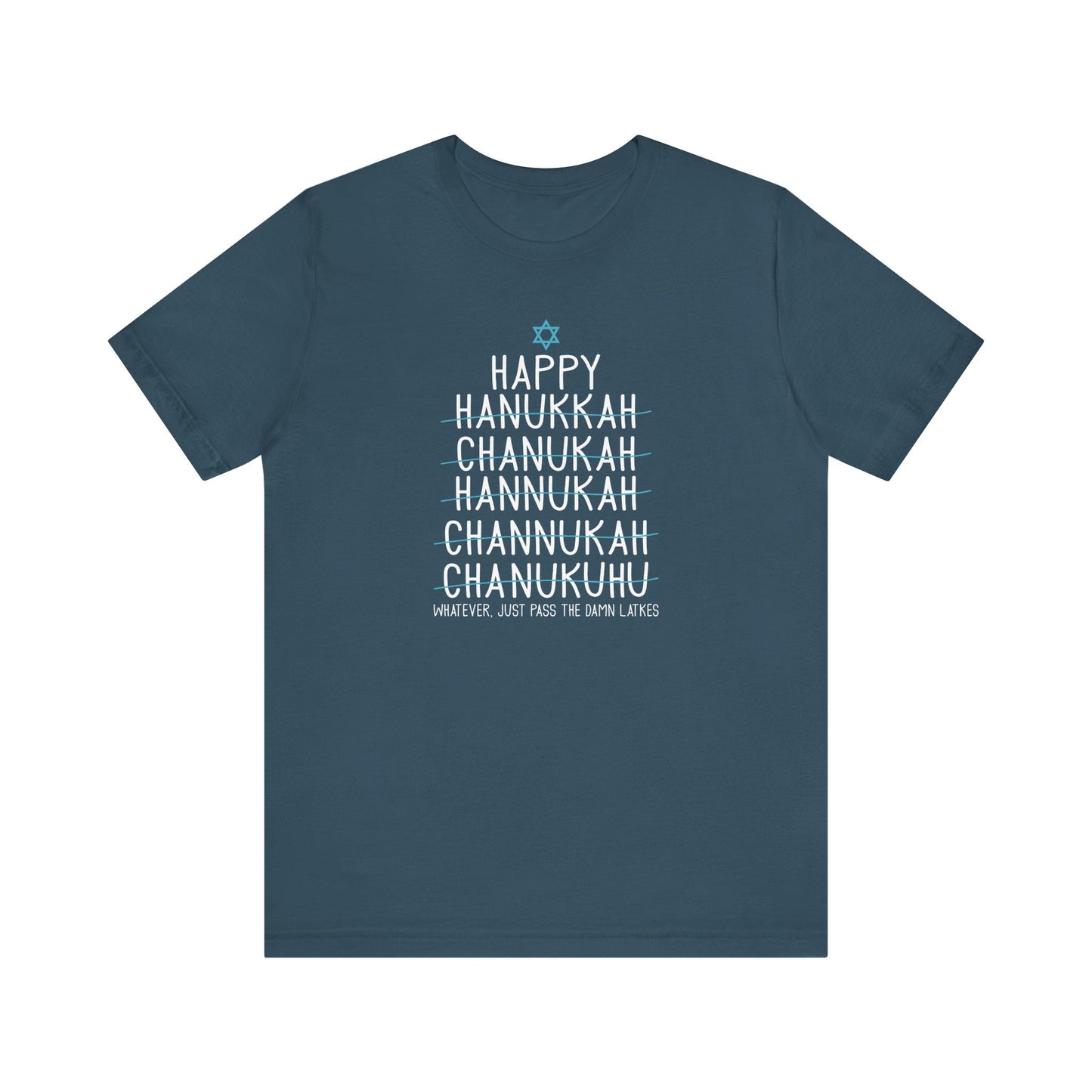 Happy Hanukkah, Whatever, Just Pass the Latkes Shirt - Funny Holiday Unisex Jersey Short Sleeve Tee