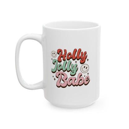 Holly Jolly Babe 15oz Mug – Festive Cheer in Every Sip Ceramic Mug 15oz