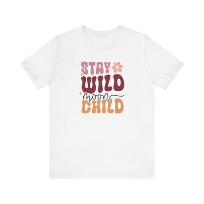 Boho Stay Wild Moon Child T-Shirt, Hippy Wild Spirit Tee, Free Spirit Shirt, Fun Unisex Top, Bohemian Graphic Tee