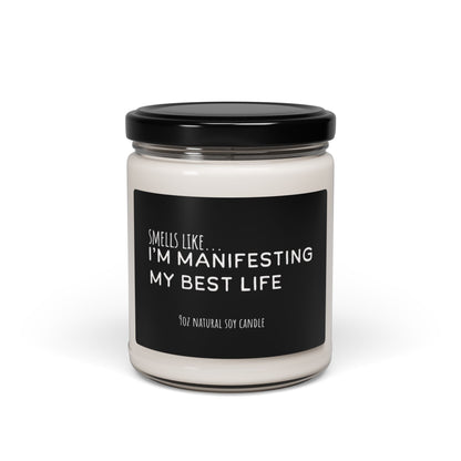 Smells like I'm manifesting my best life candle