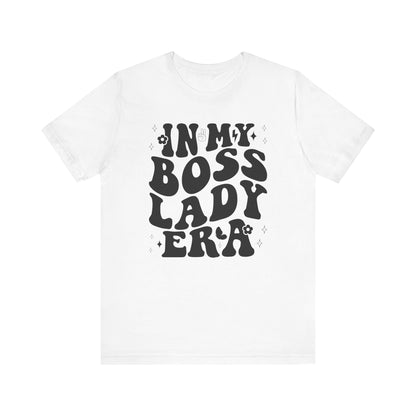 In My Boss Lady Era Tee