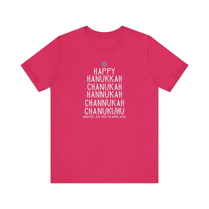 Happy Hanukkah, Whatever, Just Pass the Latkes Shirt - Funny Holiday Unisex Jersey Short Sleeve Tee