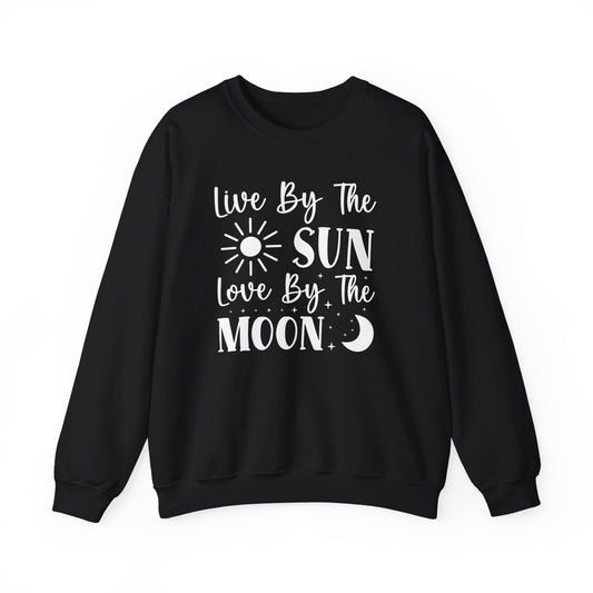 Live by the sun, Love by the moon sweatshirt