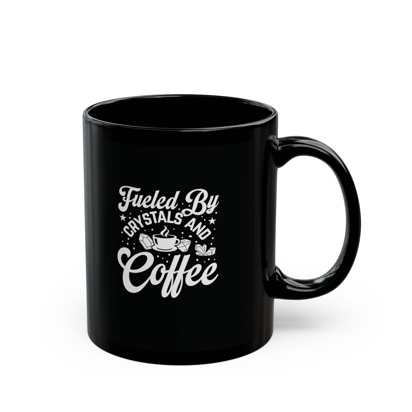 Fueled By Crystals and Coffee Black Mug 11oz