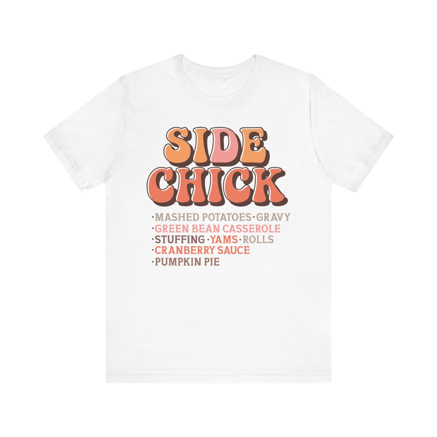 Thanksgiving Side Chick Tee, Gift For Her